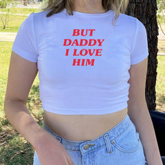 But Daddy I Love Him' Baskılı Beyaz Crop