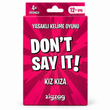 Don’t Say It! – Kız Kıza Yasaklı Kelime Oyunu